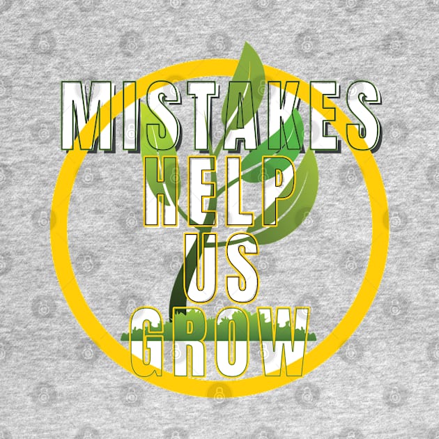 Mistakes help us grow by TeeText